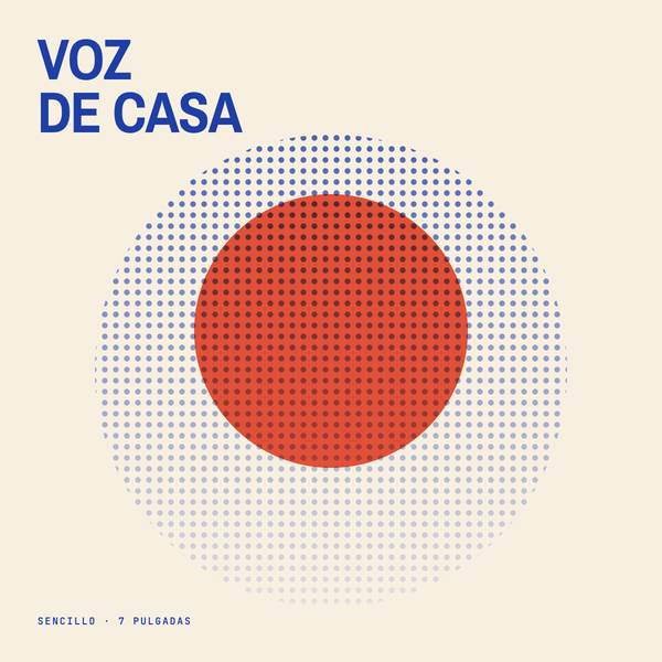 Portada de sencillo con puntos azules y un círculo rojo: «Voz de casa»